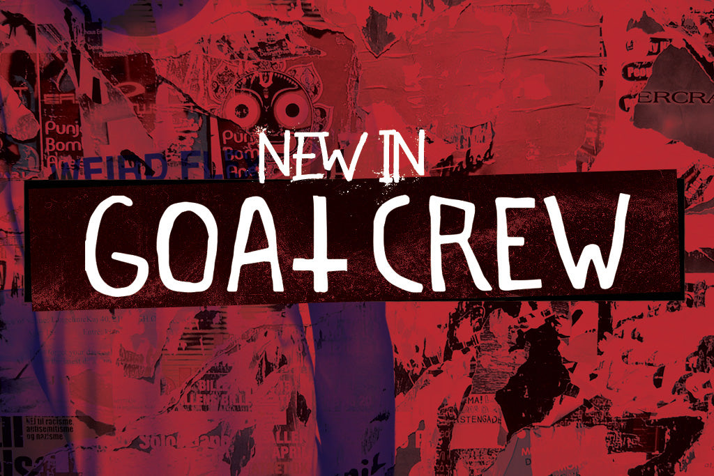 What's New From Goat Crew