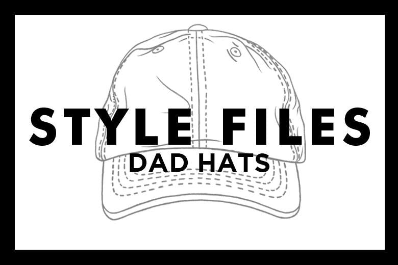 Style Files: Dad Hats