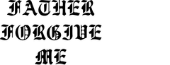 FATHER FORGIVE ME logo